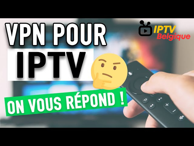 VPN pour IPTV