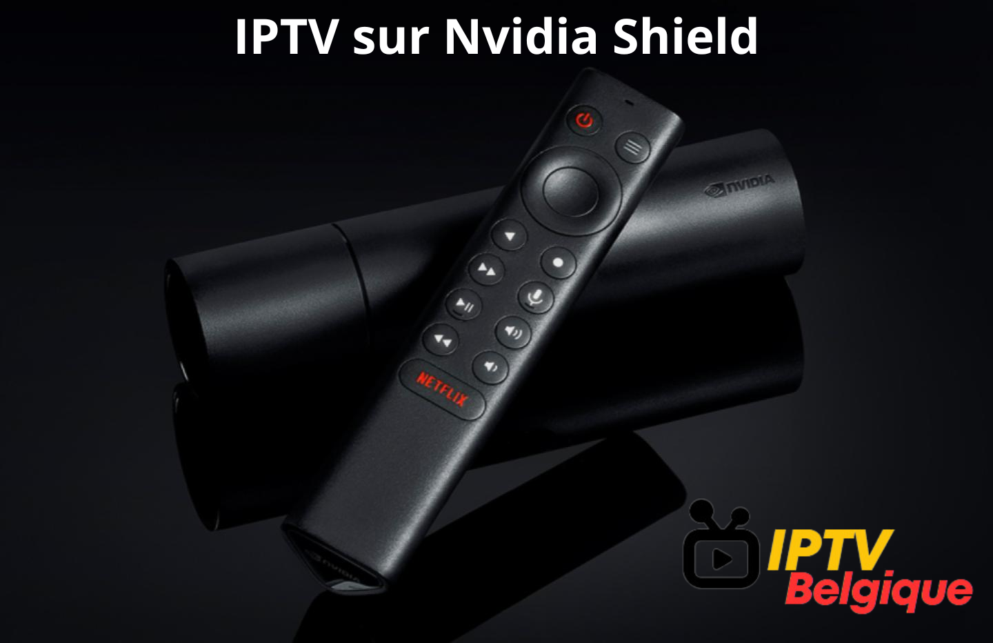 IPTV sur Nvidia Shield